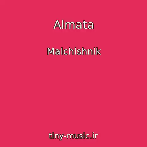 کاور آهنگ Almata از Malchishnik