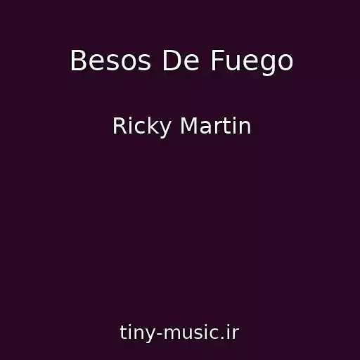کاور آهنگ Besos De Fuego از Ricky Martin