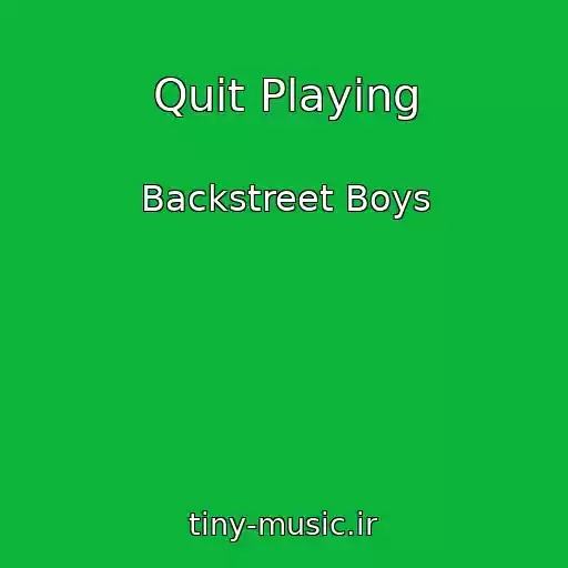 کاور آهنگ Quit Playing از Backstreet Boys