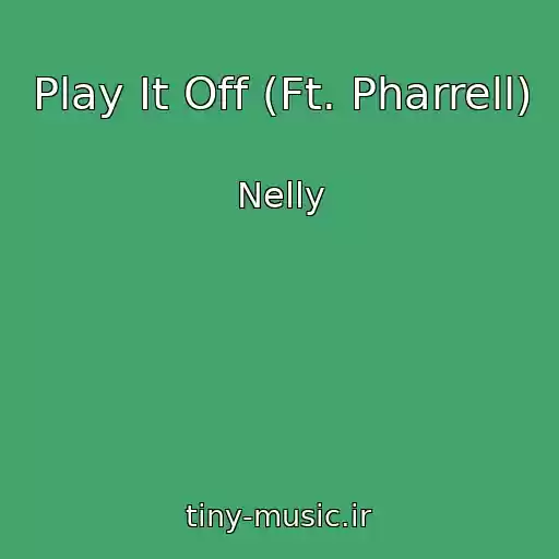 کاور آهنگ Play It Off (Ft. Pharrell) از Nelly