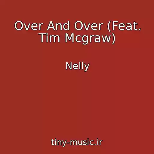 کاور آهنگ Over And Over (Feat. Tim Mcgraw) از Nelly