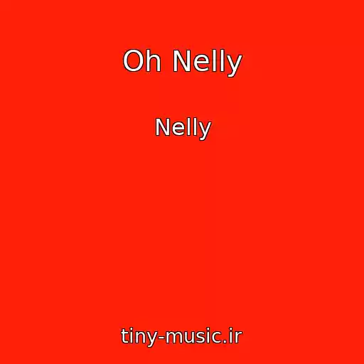 کاور آهنگ Oh Nelly از Nelly