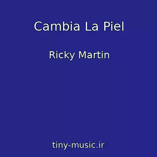 کاور آهنگ Cambia La Piel از Ricky Martin