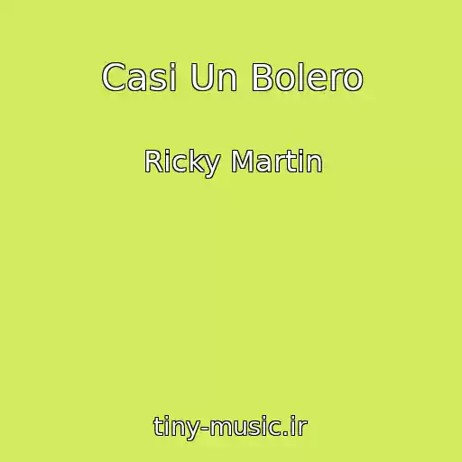 کاور آهنگ Casi Un Bolero از Ricky Martin