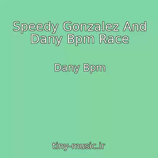 کاور آهنگ Speedy Gonzalez And Dany Bpm Race از Dany Bpm