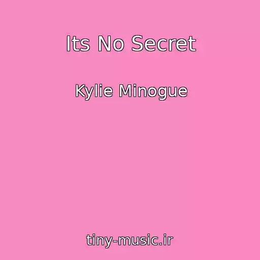 کاور آهنگ Its No Secret از Kylie Minogue