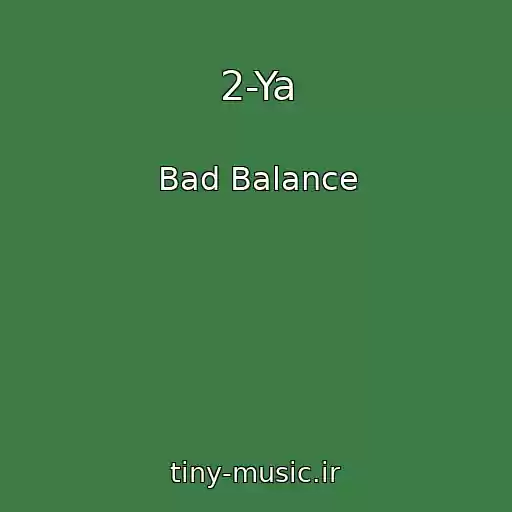 کاور آهنگ 2-Ya از Bad Balance