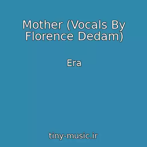 کاور آهنگ Mother (Vocals By Florence Dedam) از Era