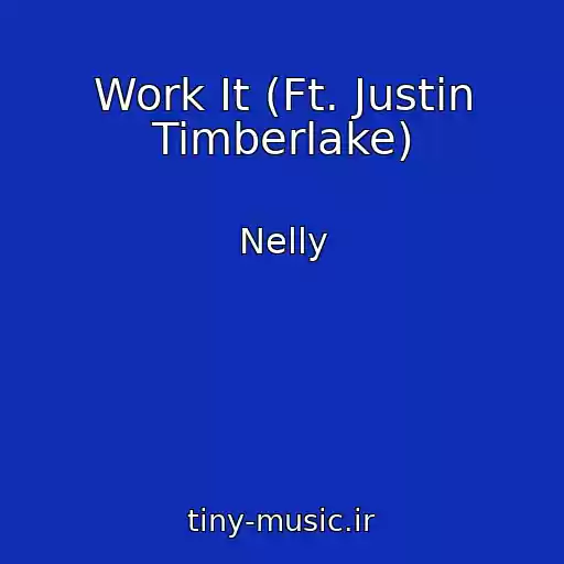 کاور آهنگ Work It (Ft. Justin Timberlake) از Nelly