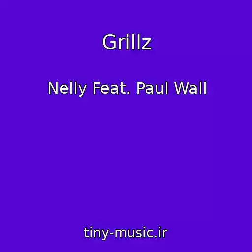 کاور آهنگ Grillz از Nelly Feat. Paul Wall