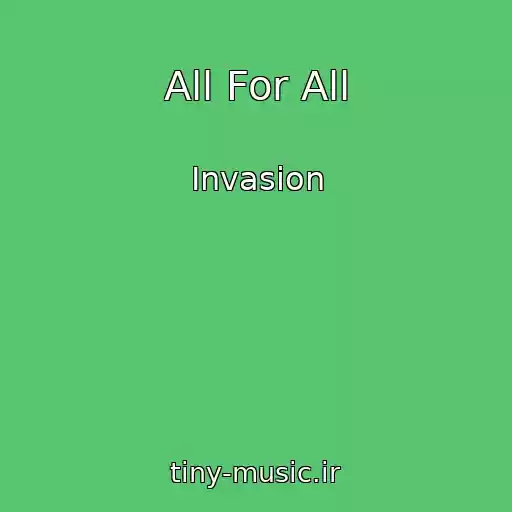 کاور آهنگ All For All از Invasion