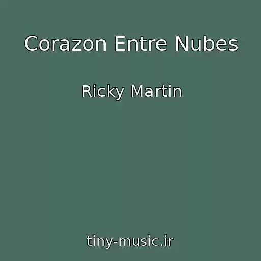کاور آهنگ Corazon Entre Nubes از Ricky Martin