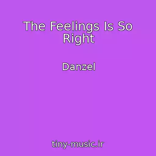 کاور آهنگ The Feelings Is So Right از Danzel