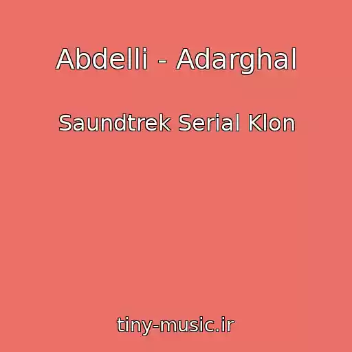 کاور آهنگ Abdelli - Adarghal از Saundtrek Serial Klon