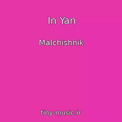 کاور آهنگ In Yan از Malchishnik