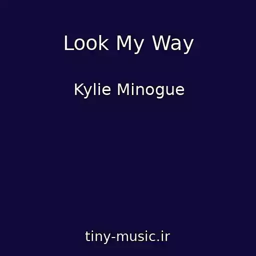 کاور آهنگ Look My Way از Kylie Minogue