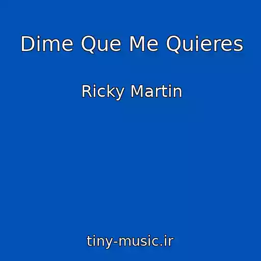 کاور آهنگ Dime Que Me Quieres از Ricky Martin