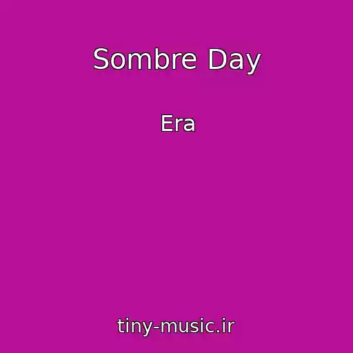 کاور آهنگ Sombre Day از Era