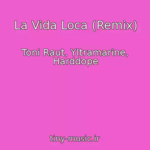 کاور آهنگ La Vida Loca (Remix) از Toni Raut, Yltramarine, Harddope