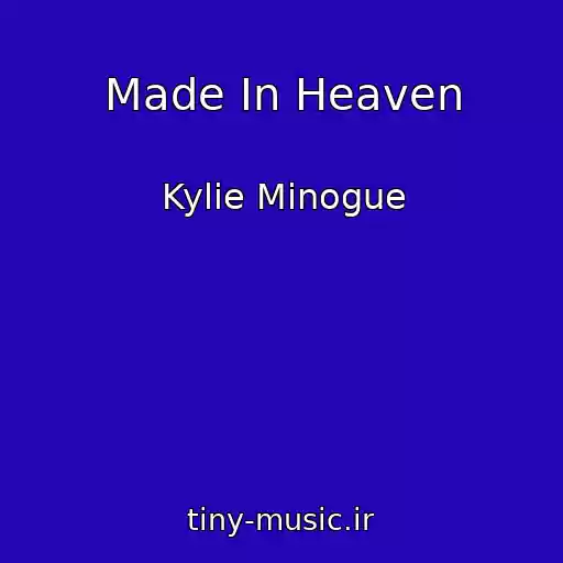 کاور آهنگ Made In Heaven از Kylie Minogue
