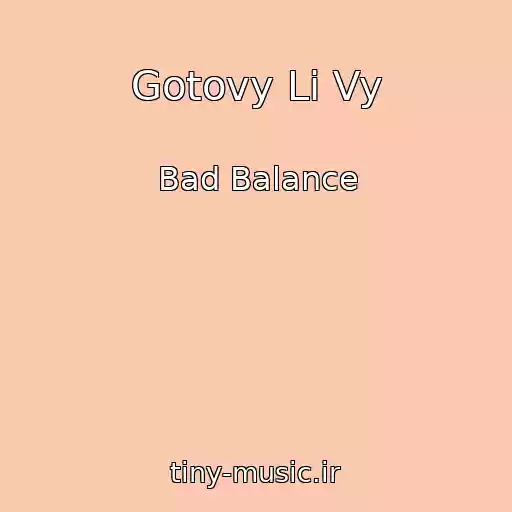 کاور آهنگ Gotovy Li Vy از Bad Balance
