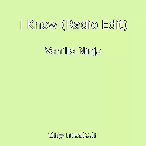 کاور آهنگ I Know (Radio Edit) از Vanilla Ninja