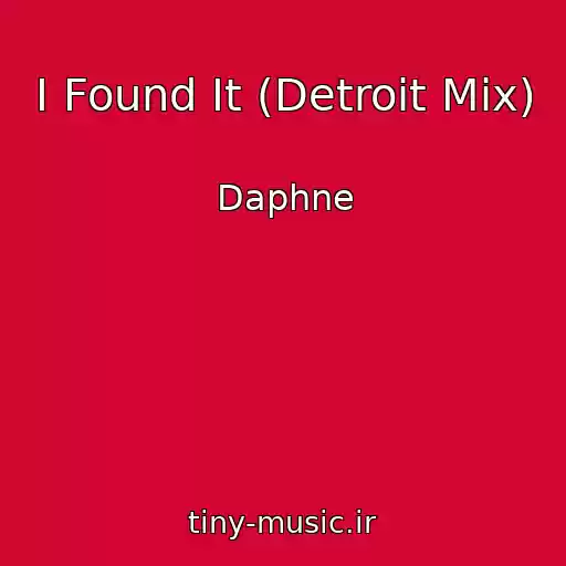 کاور آهنگ I Found It (Detroit Mix) از Daphne