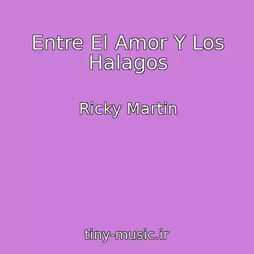 کاور آهنگ Entre El Amor Y Los Halagos از Ricky Martin