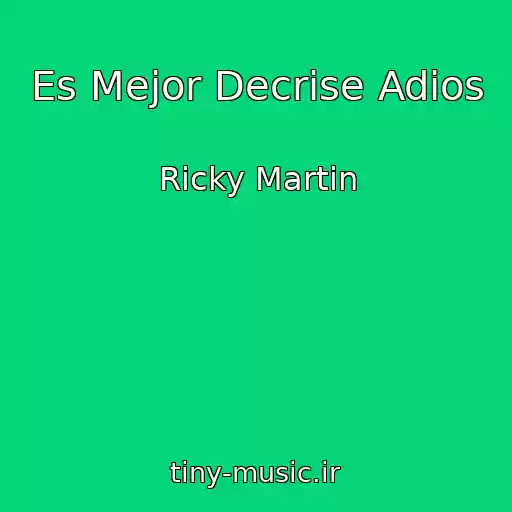 کاور آهنگ Es Mejor Decrise Adios از Ricky Martin