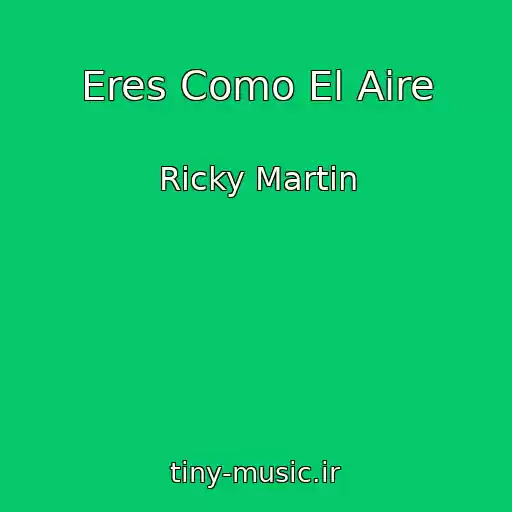 کاور آهنگ Eres Como El Aire از Ricky Martin