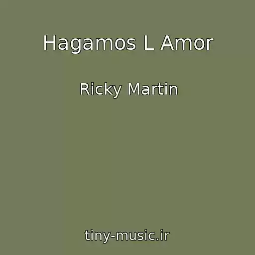 کاور آهنگ Hagamos L Amor از Ricky Martin