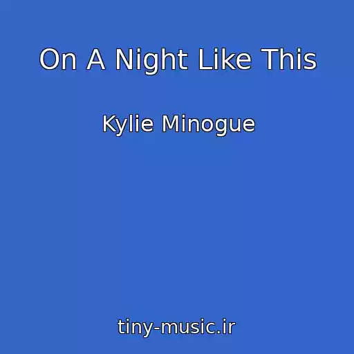 کاور آهنگ On A Night Like This از Kylie Minogue