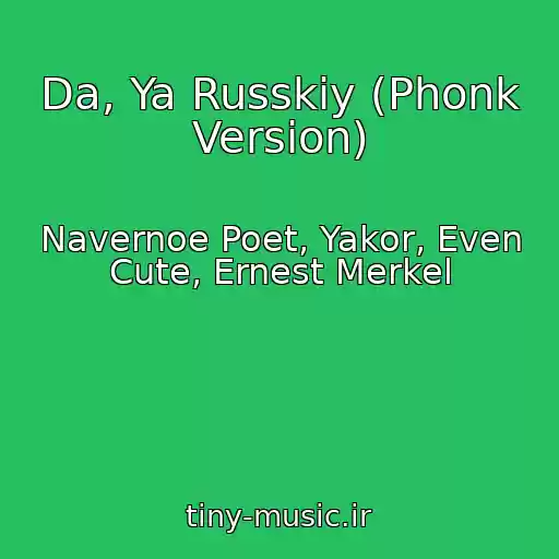کاور آهنگ Da, Ya Russkiy (Phonk Version) از Navernoe Poet, Yakor, Even Cute, Ernest Merkel