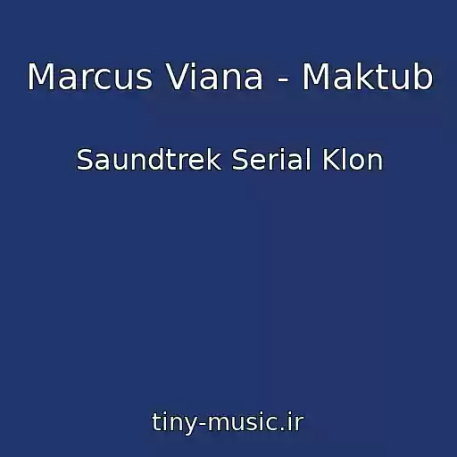 کاور آهنگ Marcus Viana - Maktub از Saundtrek Serial Klon