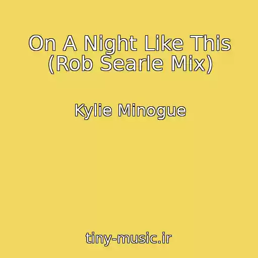 کاور آهنگ On A Night Like This (Rob Searle Mix) از Kylie Minogue