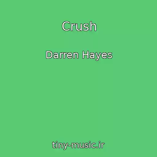 کاور آهنگ Crush از Darren Hayes