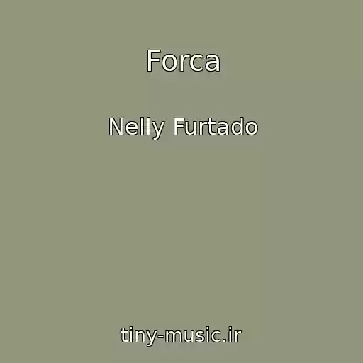 کاور آهنگ Forca از Nelly Furtado