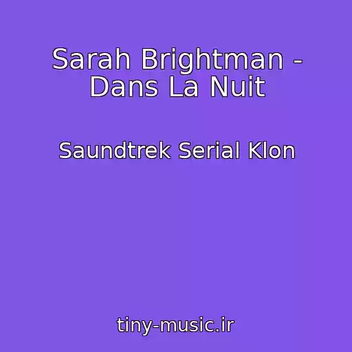 کاور آهنگ Sarah Brightman - Dans La Nuit از Saundtrek Serial Klon