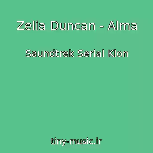 کاور آهنگ Zelia Duncan - Alma از Saundtrek Serial Klon