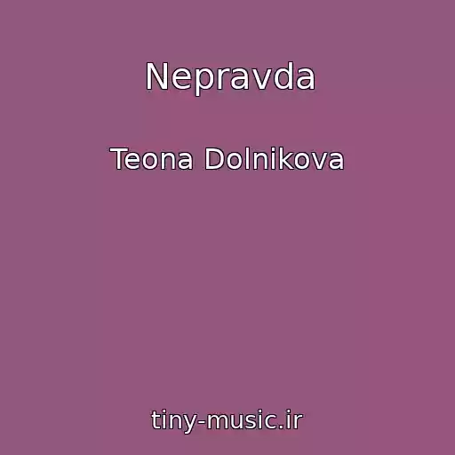 کاور آهنگ Nepravda از Teona Dolnikova