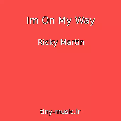 کاور آهنگ Im On My Way از Ricky Martin