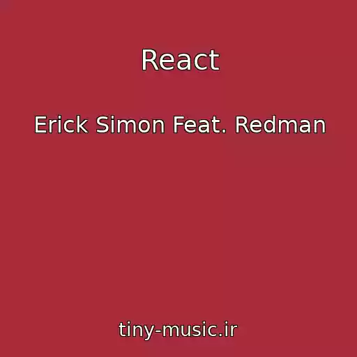 کاور آهنگ React از Erick Simon Feat. Redman