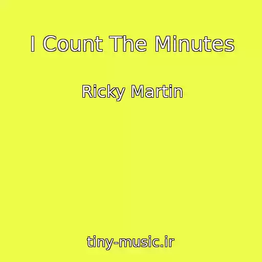 کاور آهنگ I Count The Minutes از Ricky Martin