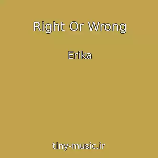 کاور آهنگ Right Or Wrong از Erika