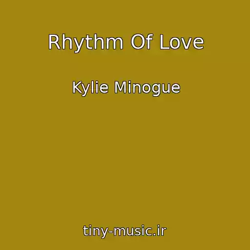 کاور آهنگ Rhythm Of Love از Kylie Minogue