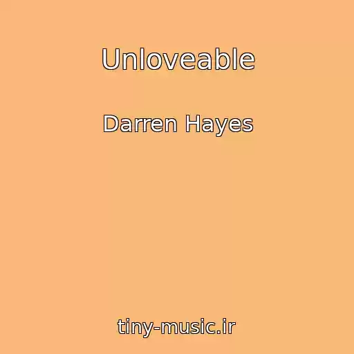 کاور آهنگ Unloveable از Darren Hayes