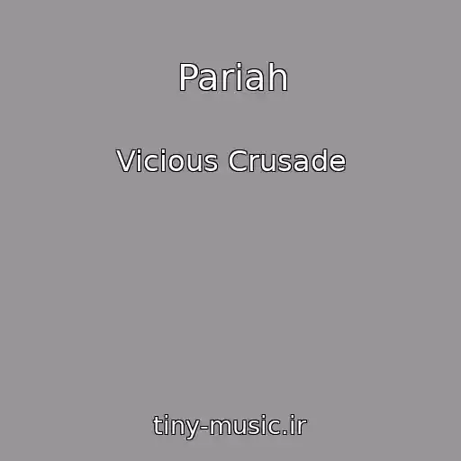 کاور آهنگ Pariah از Vicious Crusade