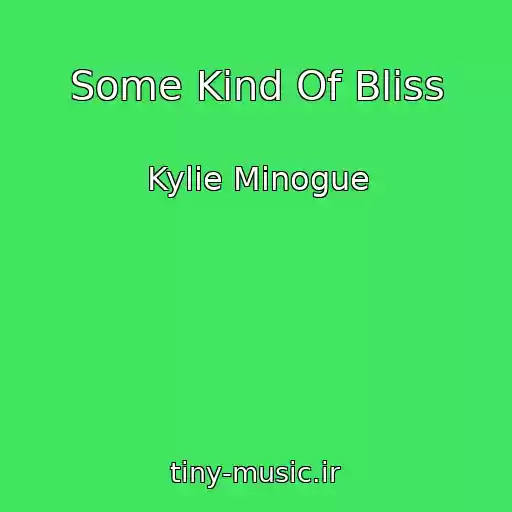 کاور آهنگ Some Kind Of Bliss از Kylie Minogue