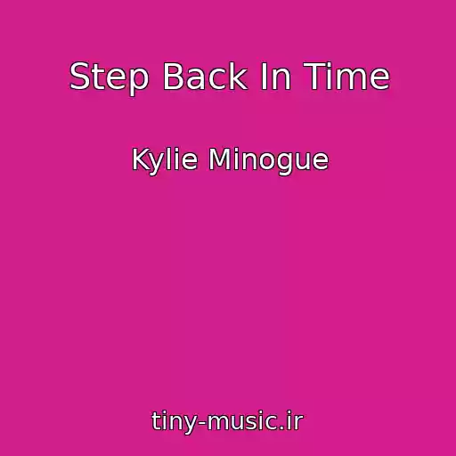 کاور آهنگ Step Back In Time از Kylie Minogue