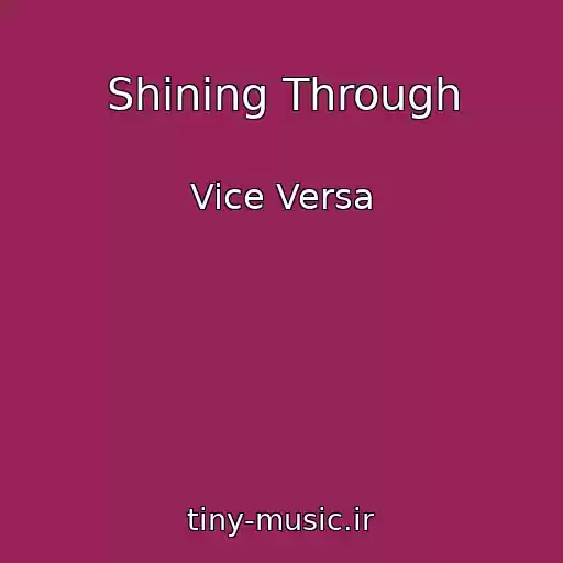کاور آهنگ Shining Through از Vice Versa